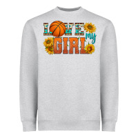 Love My Girl Basketball Heavyweight Sweatshirt | Teevron