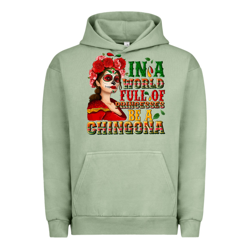 In A World Full Of Princesses Be A Chingona Urban Hoodie by NancyCooperArtShop | Teevron