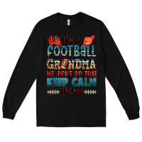 Black i'm a american football grandma we don't do that k Long Sleeve Tee - Jasminsmagicworld