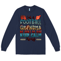 Navy i'm a american football grandma we don't do that k Long Sleeve Tee - Jasminsmagicworld