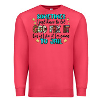 Cardinal sometimes i just have to let god fix it cus if i f Premium Sweatshirt - MaliasSmallBusiness