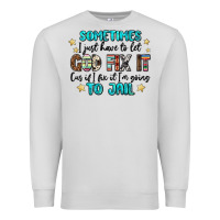 Dove Grey sometimes i just have to let god fix it cus if i f Premium Sweatshirt - MaliasSmallBusiness