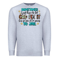Heather Grey sometimes i just have to let god fix it cus if i f Premium Sweatshirt - MaliasSmallBusiness