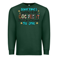 Sports Green sometimes i just have to let god fix it cus if i f Premium Sweatshirt - MaliasSmallBusiness