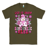 Army Green let it snow somewhere else Classic Tee - AdoDesignShop