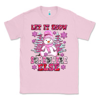 Bubblegum Pink let it snow somewhere else Classic Tee - AdoDesignShop
