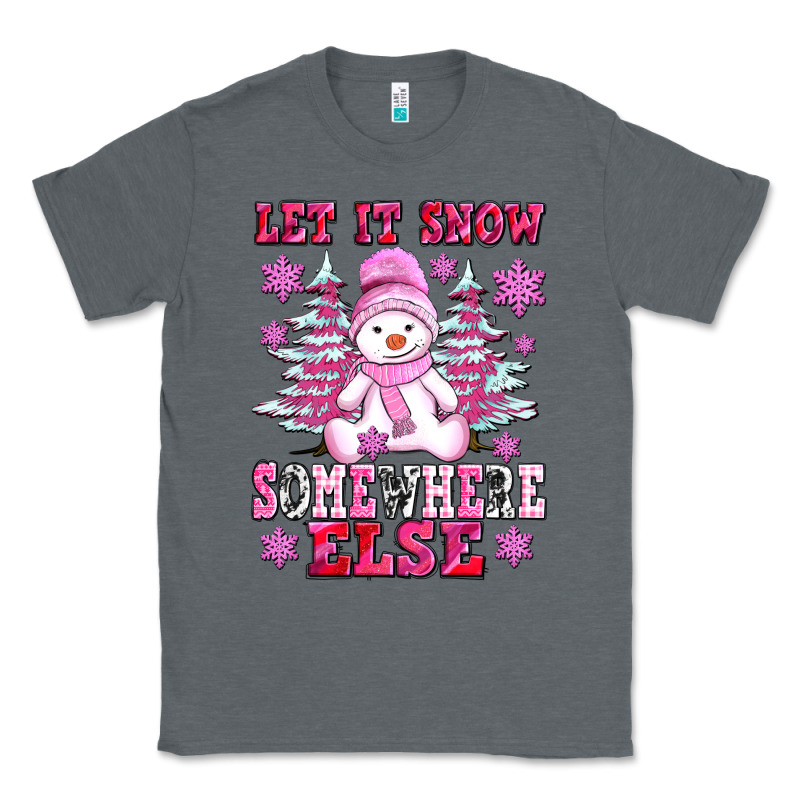 Let It Snow Somewhere Else Classic Tee by AdoDesignShop | Teevron