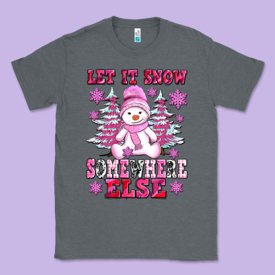 Let It Snow Somewhere Else Classic Tee Designed By Adodesignshop