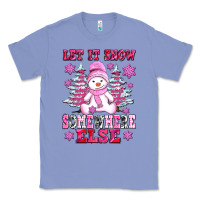 Colony Blue let it snow somewhere else Classic Tee - AdoDesignShop