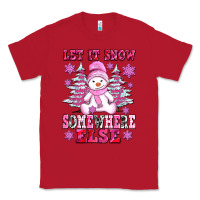 Red let it snow somewhere else Classic Tee - AdoDesignShop