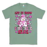 Sage let it snow somewhere else Classic Tee - AdoDesignShop