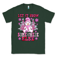 Sports Green let it snow somewhere else Classic Tee - AdoDesignShop