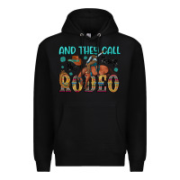 Black and they call the thing rodeo Premium Hoodie - Artiststas