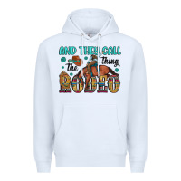 White and they call the thing rodeo Premium Hoodie - Artiststas