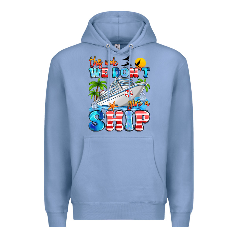 This Week We Don't Give A Ship Premium Hoodie by Artiststas | Teevron