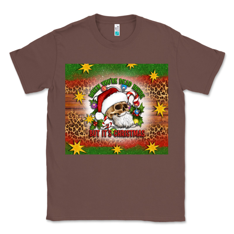 When You're Dead Inside But It's Christmas Classic Tee by Artiststas | Teevron