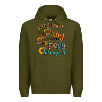 Army Green pray on it pray over it pray through it Premium Hoodie - Artiststas