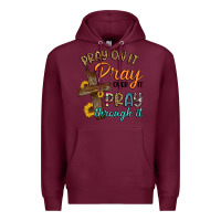 Burgundy pray on it pray over it pray through it Premium Hoodie - Artiststas