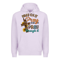 Lilac pray on it pray over it pray through it Premium Hoodie - Artiststas
