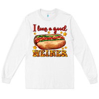 White i love a good weiner Long Sleeve Tee - AdoDesignShop