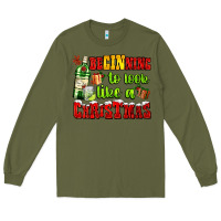 Army Green beginning to look like a christmas with gin and gifts Long Sleeve Tee - AdoDesignShop