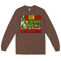 Chestnut beginning to look like a christmas with gin and gifts Long Sleeve Tee - AdoDesignShop