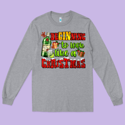 Beginning To Look Like A Christmas With Gin And Gifts Long Sleeve Tee Designed By Adodesignshop