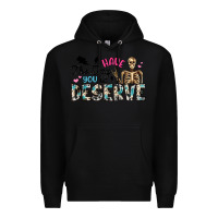 Black have the day you deserve Premium Hoodie - Artiststas
