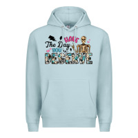 Blue Mist have the day you deserve Premium Hoodie - Artiststas