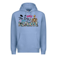 Colony Blue have the day you deserve Premium Hoodie - Artiststas