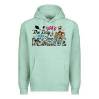 Seafoam have the day you deserve Premium Hoodie - Artiststas