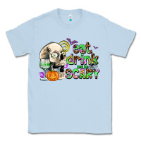 Dusty Blue eat drınk and be scary Classic Tee - AdoDesignShop