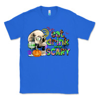 True Royal eat drınk and be scary Classic Tee - AdoDesignShop