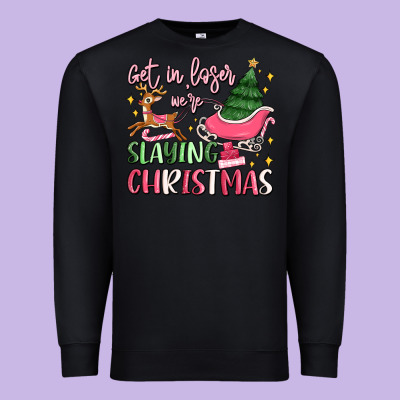 Get In Loser We're Slaying Christmas Premium Sweatshirt Designed By Maliassmallbusiness