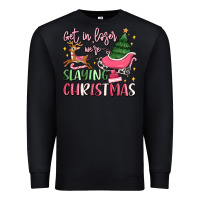 Black get in loser we're slaying christmas Premium Sweatshirt - MaliasSmallBusiness