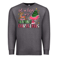 Charcoal Heather get in loser we're slaying christmas Premium Sweatshirt - MaliasSmallBusiness