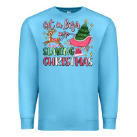 Ocean Blue get in loser we're slaying christmas Premium Sweatshirt - MaliasSmallBusiness