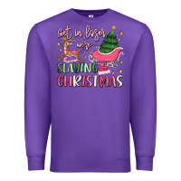 Purple get in loser we're slaying christmas Premium Sweatshirt - MaliasSmallBusiness