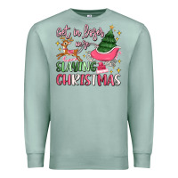 Seafoam get in loser we're slaying christmas Premium Sweatshirt - MaliasSmallBusiness