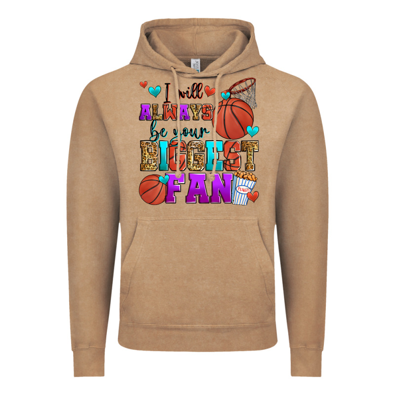 I Will Always Be Your Biggest Fan Basketball Vintage Hoodie by Zillion Design Studio | Teevron