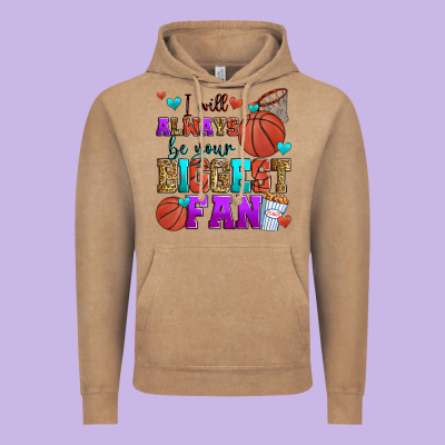 I Will Always Be Your Biggest Fan Basketball Vintage Hoodie Designed By Zillion Design Studio