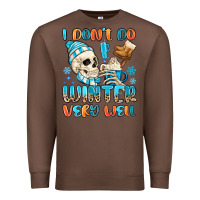 Chestnut i don't do winter very well Premium Sweatshirt - MaliasSmallBusiness
