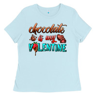 Baby Blue chocolate is my valentine Ladies Tee - AdoDesignShop