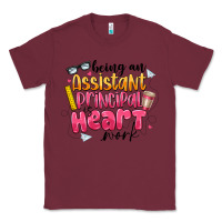 Burgundy Being an Assistant Principal is Heart Work Classic Tee - CowhideDigitalArt