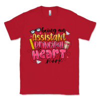 Red Being an Assistant Principal is Heart Work Classic Tee - CowhideDigitalArt