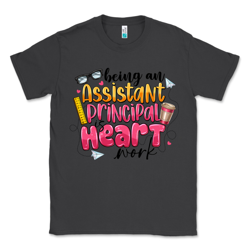 Being An Assistant Principal Is Heart Work Classic Tee by CowhideDigitalArt | Teevron