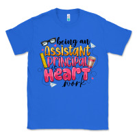 True Royal Being an Assistant Principal is Heart Work Classic Tee - CowhideDigitalArt