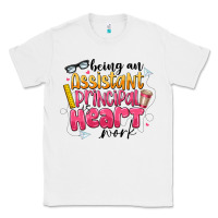 White Being an Assistant Principal is Heart Work Classic Tee - CowhideDigitalArt