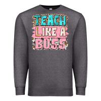 Charcoal Heather teach like a boss Premium Sweatshirt - NancyCooperArtShop