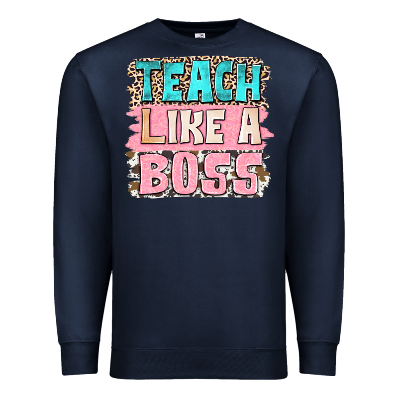 Teach Like A Boss Premium Sweatshirt by NancyCooperArtShop | Teevron